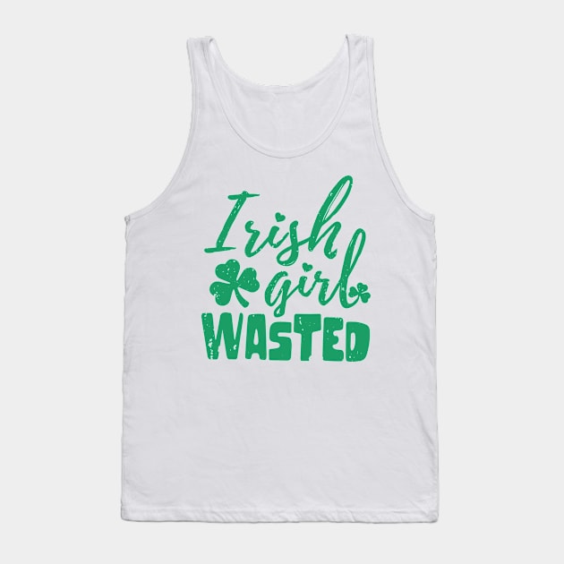 irish girl wasted st patrick's day  t shirt Tank Top by bojan17779